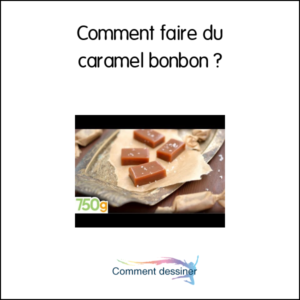 Comment faire du caramel bonbon